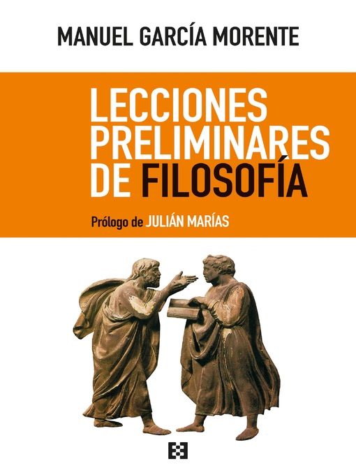 Title details for Lecciones preliminares de filosofía by Manuel García Morente - Available